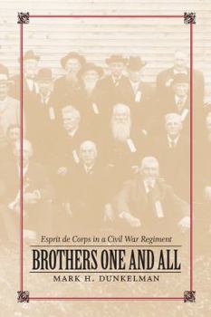 Hardcover Brothers One and All: Esprit de Corps in a Civil War Regiment Book