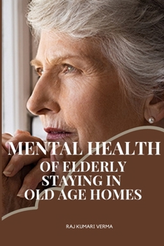 Paperback Mental health of elderly staying in old age homes Book