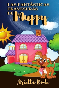 Paperback Las fantásticas travesuras de Muppy [Spanish] Book