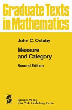 Measure and Category: A Survey of the Analogies between Topological and Measure Spaces - Book #2 of the Graduate Texts in Mathematics