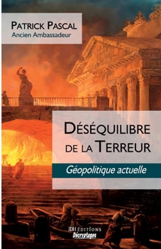 Paperback Déséquilibre de la Terreur: Géopolitique actuelle [French] Book