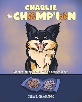 Paperback Charlie The Chomp'ion: When Winning Comes With a Consequence Book