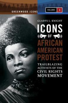 Hardcover Icons of African American Protest: An Encyclopedia, Volume 1 (Greenwood Icons) Book
