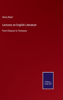 Hardcover Lectures on English Literature: From Chaucer to Tennyson Book