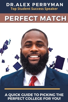 Paperback Perfect Match: A Quick Guide To Picking The Perfect College For You! Book