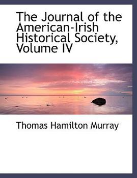 Paperback The Journal of the American-Irish Historical Society, Volume IV [Large Print] Book