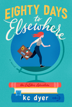 Eighty Days to Elsewhere - Book #1 of the ExLibris Adventure