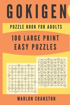 Paperback Gokigen Puzzle Book For Adults: 100 Large Print Easy Puzzles for Gokigen Lovers To Enjoy Book