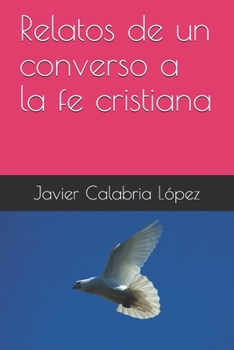Paperback Relatos de un converso a la fe cristiana [Spanish] Book