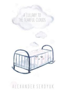 Paperback A lullaby to the tearful clouds Book