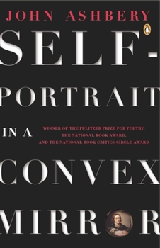 Paperback Self-Portrait in a Convex Mirror: Poems (Pulitzer Prize, National Book Award, and National Book Critics Circle Award Winner) Book
