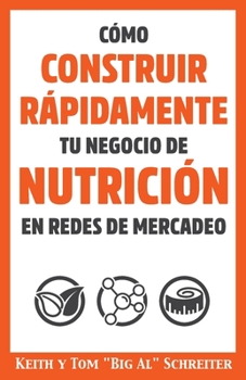 Paperback Cómo Construir Rápidamente tu Negocio de Nutrición en Redes de Mercadeo [Spanish] Book
