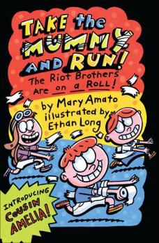 Hardcover Take the Mummy and Run: The Riot Brothers Are on a Roll Book