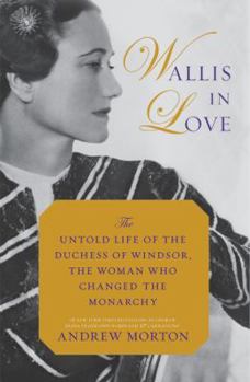 Paperback Wallis in Love: The Untold Life of the Duchess of Windsor, the Woman Who Changed the Monarchy Book