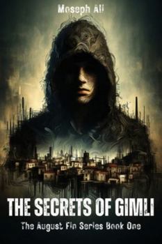 Paperback August Fin: The Secrets of Gimli Book