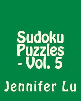 Paperback Sudoku Puzzles - Vol. 5: 80 Easy to Read, Large Print Sudoku Puzzles [Large Print] Book