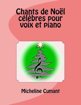 Paperback Chants de Noel celebres pour voix et piano [French] Book