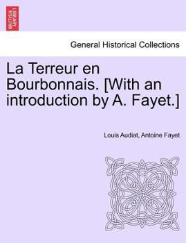 Paperback La Terreur En Bourbonnais. [With an Introduction by A. Fayet.] I. Lyon Book