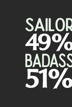 Sailor 49 % BADASS 51 %: Sailor Notebook | Sailor Journal | 110 SKETCH  Paper Pages | 6 x 9 | Handlettering | Logbook