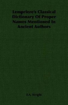 Paperback Lempriere's Classical Dictionary of Proper Names Mentioned in Ancient Authors Book