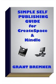 Paperback Simple Self Publishing Guide for Createspace & Kindle Book
