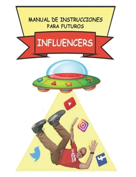 Paperback Manual de instrucciones para futuros influencers [Spanish] Book
