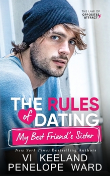 The Rules of Dating My Best Friend's Sister - Book #2 of the Law of Opposites Attract