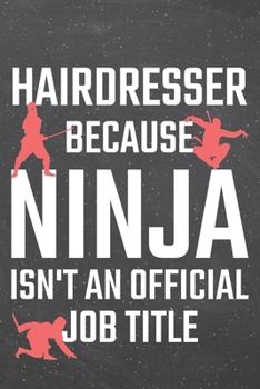 Hairdresser because Ninja isn't an official Job Title: Hairdresser Dot Grid Notebook, Planner or Journal | 110 Dotted Pages | Office Equipment, ... Gift Idea for Christmas or Birthday