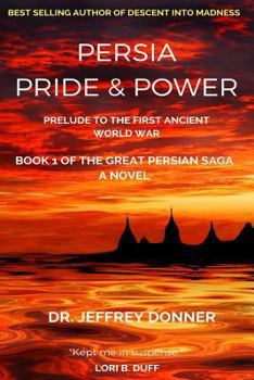 Paperback Persia Pride & Power: Prelude to the First Ancient World War Book