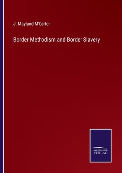 Paperback Border Methodism and Border Slavery Book