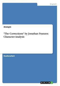 "The Corrections" by Jonathan Franzen: Character Analysis