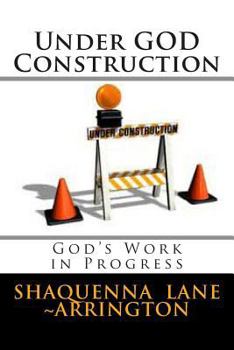 Paperback Under GOD Construction: God's Work in Progress Book