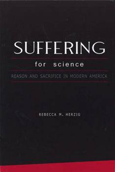 Paperback Suffering for Science: Reason and Sacrifice in Modern America Book