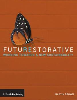 Paperback Futurestorative: Working Towards a New Sustainability Book