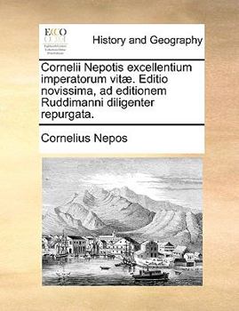 Paperback Cornelii Nepotis Excellentium Imperatorum Vit]. Editio Novissima, Ad Editionem Ruddimanni Diligenter Repurgata. Book