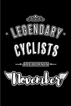 Paperback Legendary Cyclists are born in November: Blank Lined Journal Notebooks Diary as Appreciation, Birthday, Welcome, Farewell, Thank You, Christmas, Gradu Book