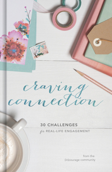 Hardcover Craving Connection: 30 Challenges for Real-Life Engagement Book