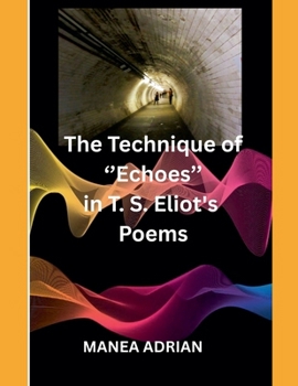 Paperback The Technique of ''Echoes'' in T. S. Eliot's Poems - Second edition Book
