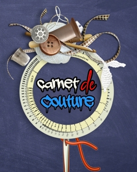 Carnet de couture: 140 Pages Pour 80 Projets à Remplir : projets, inspirations, matériel, plannings et moodboards (French Edition)