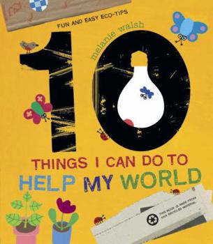 Hardcover 10 Things I Can Do to Help My World: Fun and Easy Eco-Tips Book