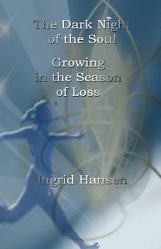 Paperback The Dark Night of the Soul: Growing in the Season of Loss Book