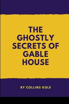 Paperback The Ghostly Secrets of Gable House Book