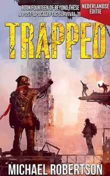 Trapped (Nederlandse editie) - A Post-Apocalyptic Survival Thriller (Beyond These Walls (Nederlandse Editie)) (Dutch Edition)