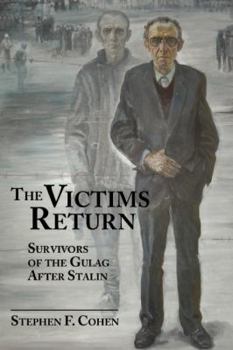 Hardcover The Victims Return: Survivors of the Gulag After Stalin Book