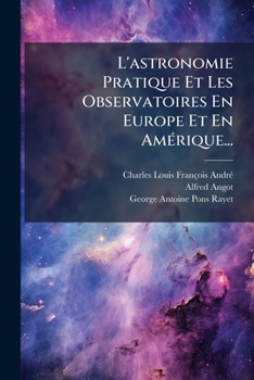 Paperback L'astronomie Pratique Et Les Observatoires En Europe Et En AmÃ(c)rique... [French] Book