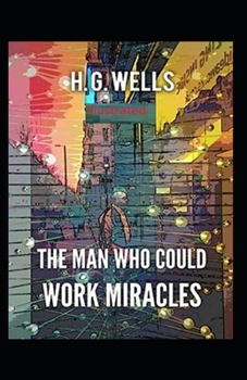 Paperback The Man Who Could Work Miracles Illustrated Book