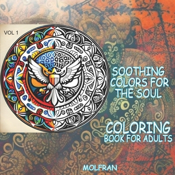 Soothing colors for the soul Coloring Book for Adults: with mantras to relieve anxiety | Meditation animal mandala | stress relief | With color reference.
