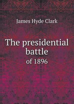 Paperback The presidential battle of 1896 Book