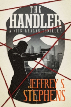 Hardcover The Handler: A Nick Reagan Thriller Book