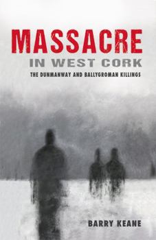 Paperback Massacre in West Cork: The Dunmanway and Ballygroman Killings Book